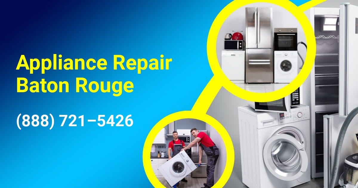 Appliance Repair in Baton Rouge (888) 721–5426 | by Duncan Eagle | Nov