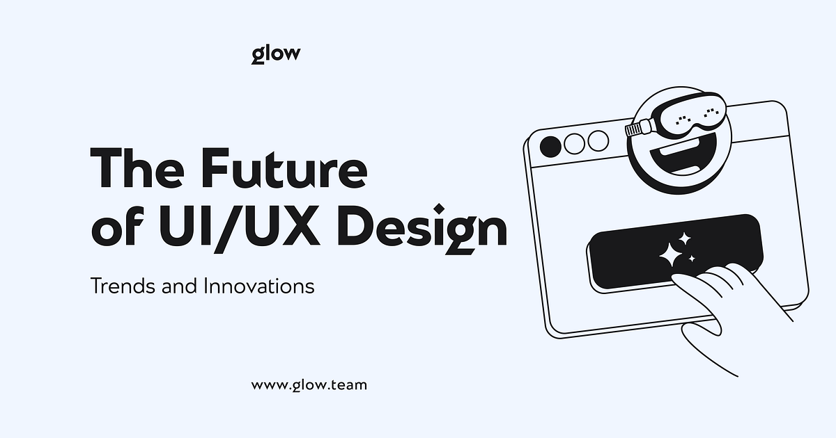 The Future of UI/UX Design: Trends and Innovations | by Kovalsky ...