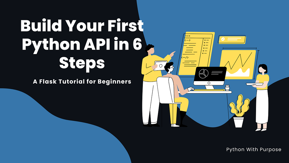 6 Steps to Build Your First Python API (Flask Tutorial for Beginners ...