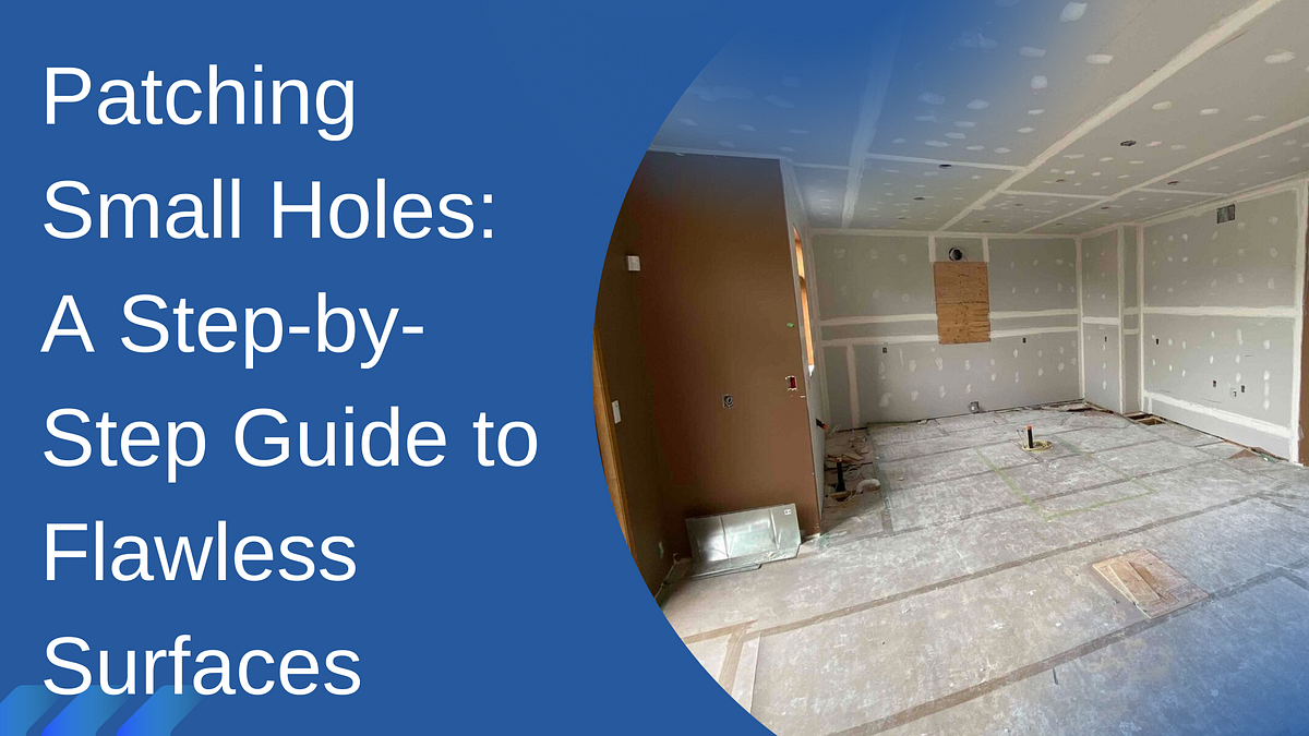 Patching Small Holes A StepbyStep Guide to Flawless Surfaces by