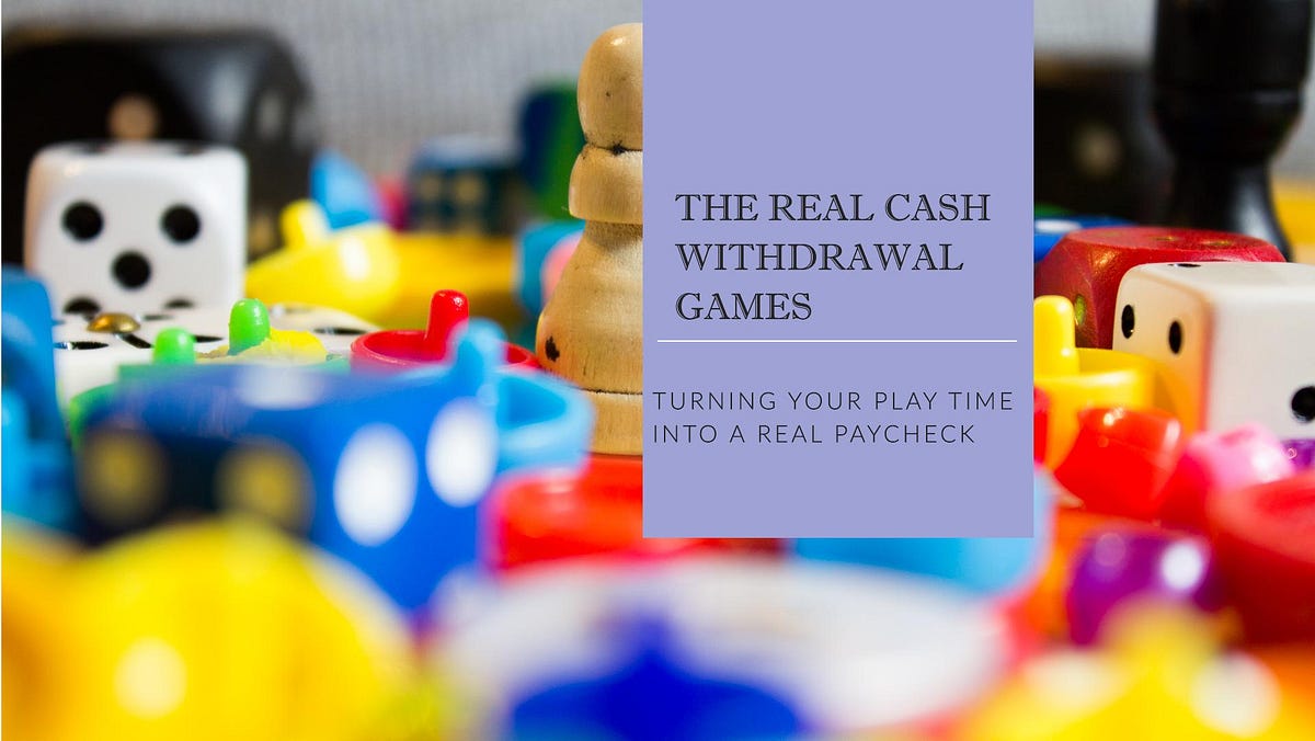 Real Cash Withdrawal Games: Play And Earn Cash