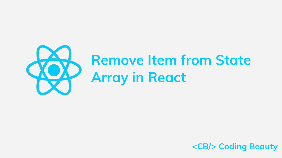 How to Remove an Item From a State Array in React | Medium
