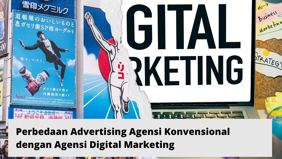 Perbedaan Advertising Agensi Konvensional Dengan Agensi Digital ...