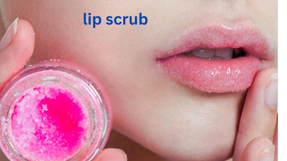 LIP SCRUBS ,UNLOCK THE SECRET TO IRRESISTIBLE LIPS THE 10 BEST LIP