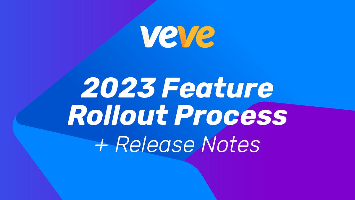 VeVe 2023 Feature Rollout Process Release Notes By VeVe Digital 