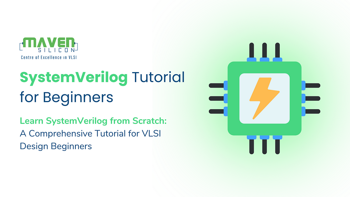 System Verilog Tutorial For Beginners | By Maven Silicon | Medium