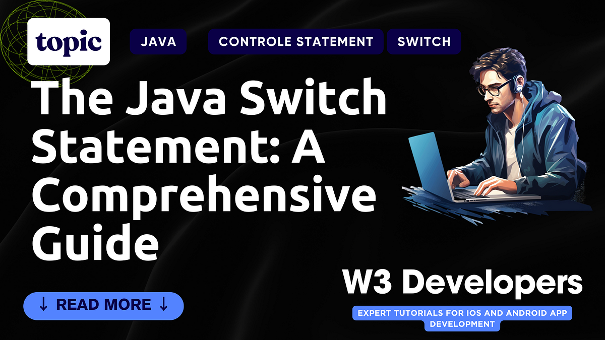 Understanding the Java Switch Statement: A Comprehensive Guide | by ...