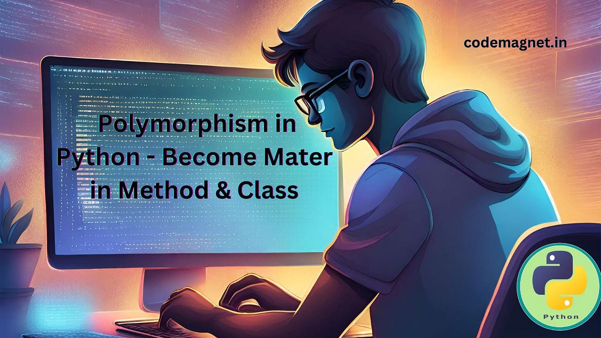 Polymorphism in Python — Master in it | by Codingmadeeasy | Medium