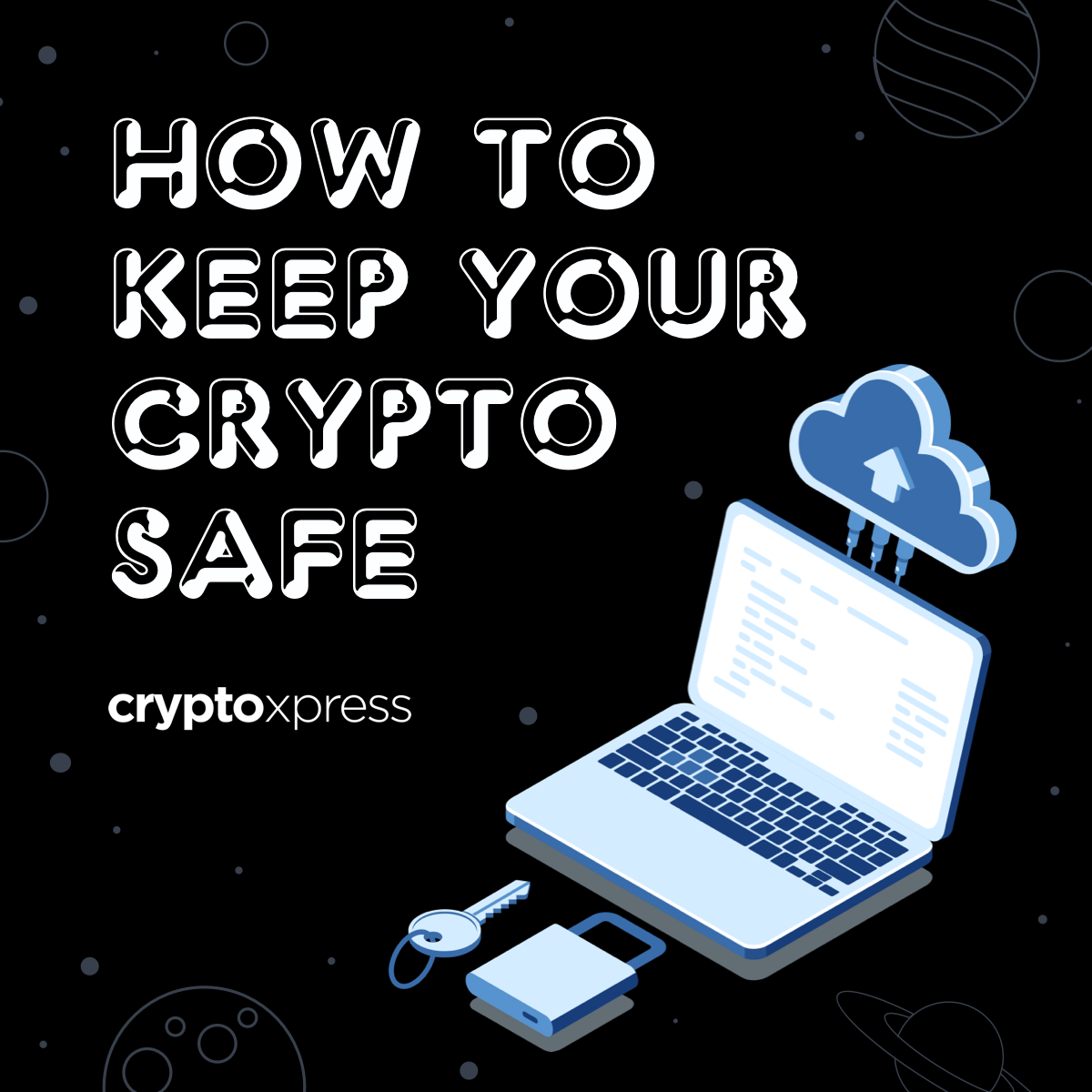 How to Keep Your Crypto Safe. Top tips to keep your hardearned… by