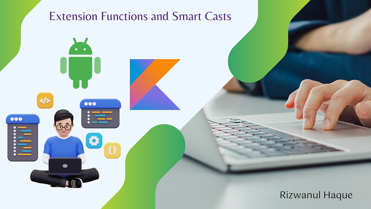 Exploring Kotlin’s Key Features Extension Functions and Smart Casts