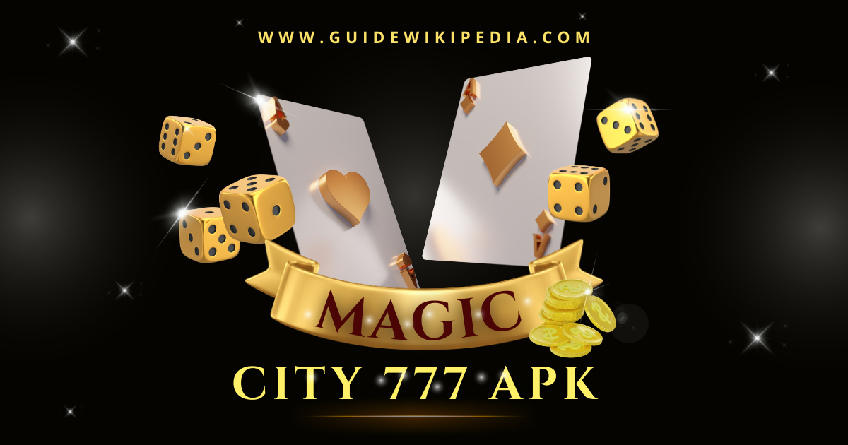 Everything You Need to Know About Magic City 777 APK🏻 Explore a emoção Everything You Need to Know About Magic City 777 APK🏻 Explore a emoção