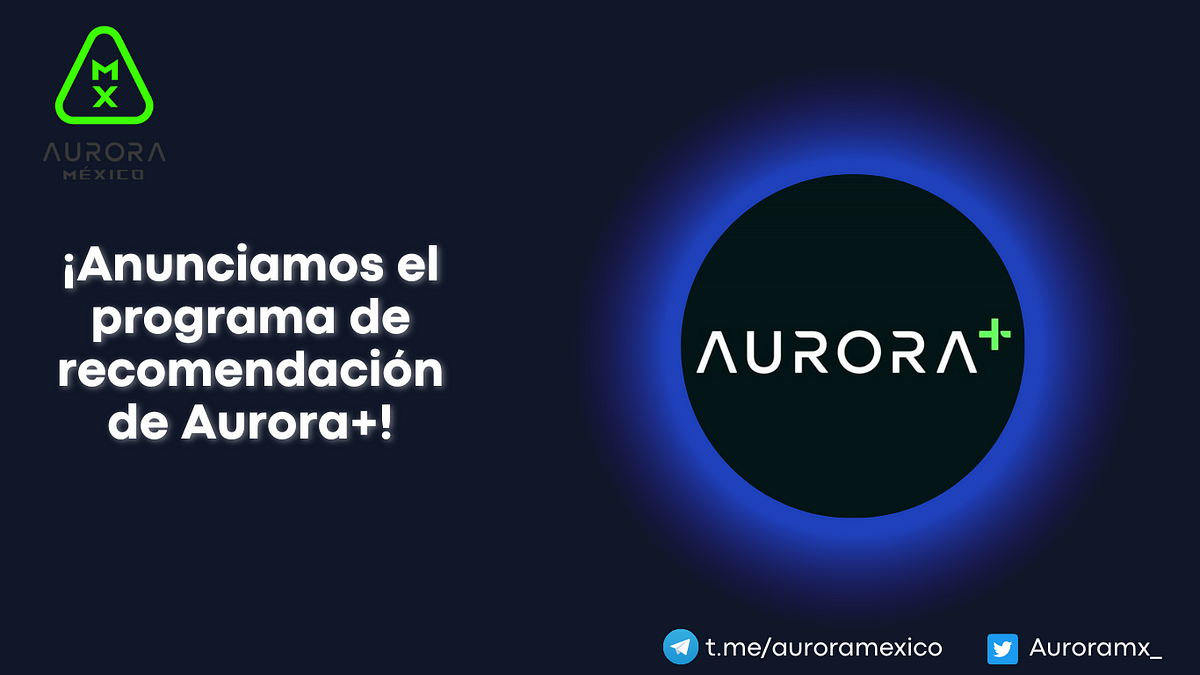 ¡Anunciamos el programa de de Aurora+! by Aurora México