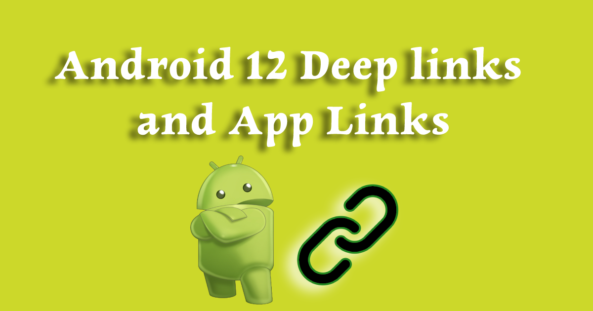 App links and Deep links with Android 12 by Idan Damri Medium