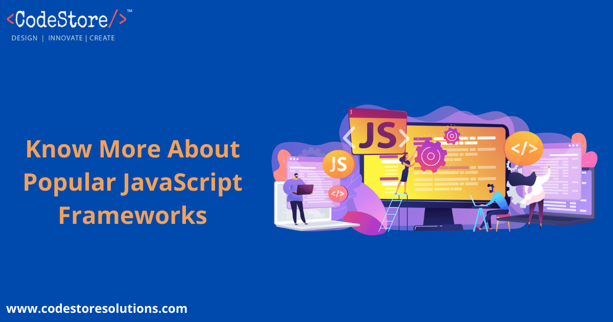 Know More About Popular JavaScript Frameworks? | by CodeStore ...