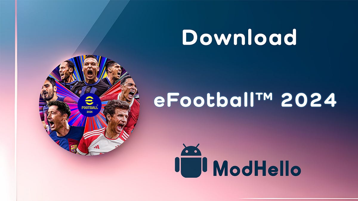 eFootball 2024 Mod APK: Pengalaman Sepakbola Seluler Revolusioner yang eFootball 2024 Mod APK: Pengalaman Sepakbola Seluler Revolusioner yang