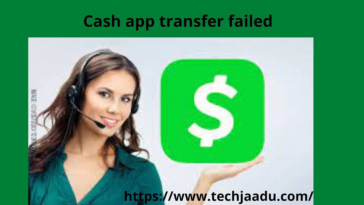 How to fix cash app transfer failed | by Loonajohn | Medium