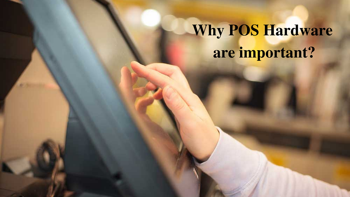 WHY POS HARDWARE ARE IMPORTANT?. It is a common misconception that the… by Overseepos Medium