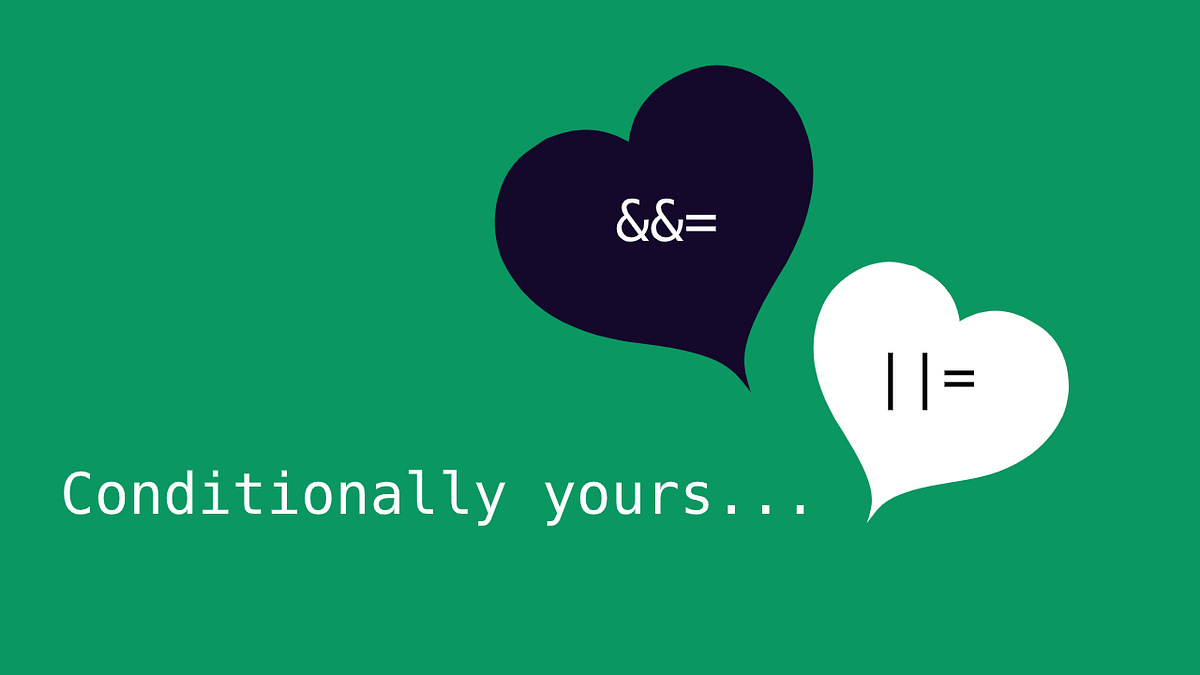 Conditionally yours, ||=. Rubys implementation of shorthand… | by ...