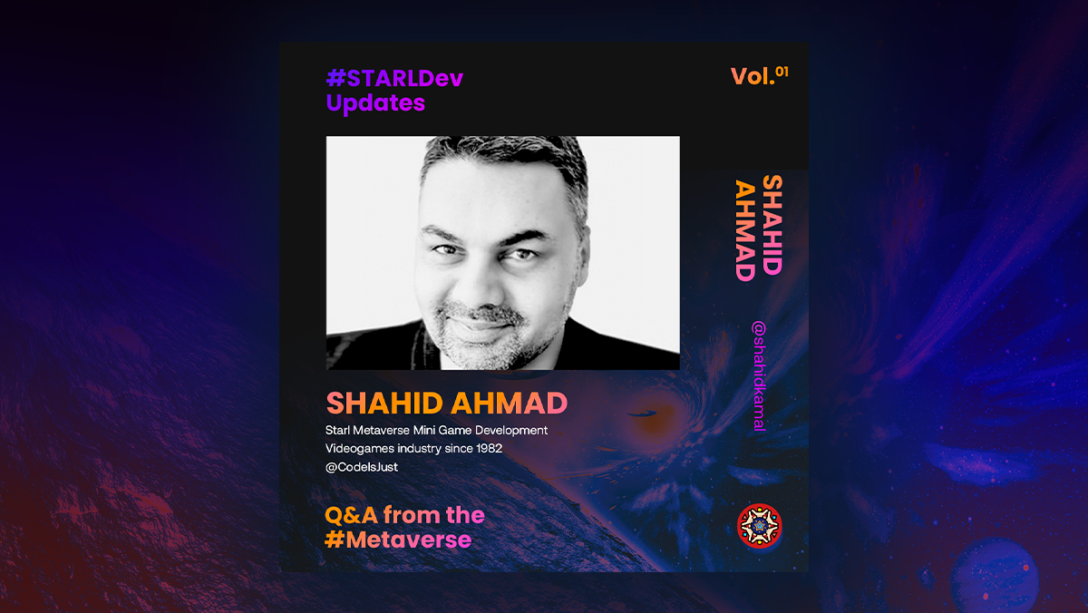 Q&A From The STARL Metaverse Featuring Shahid Ahmad | by STARL |  starl_official