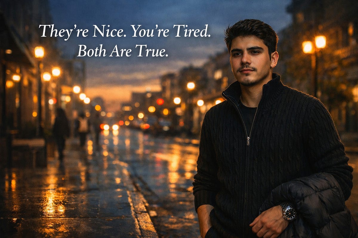 They’re Nice. You’re Tired. Both Are True.