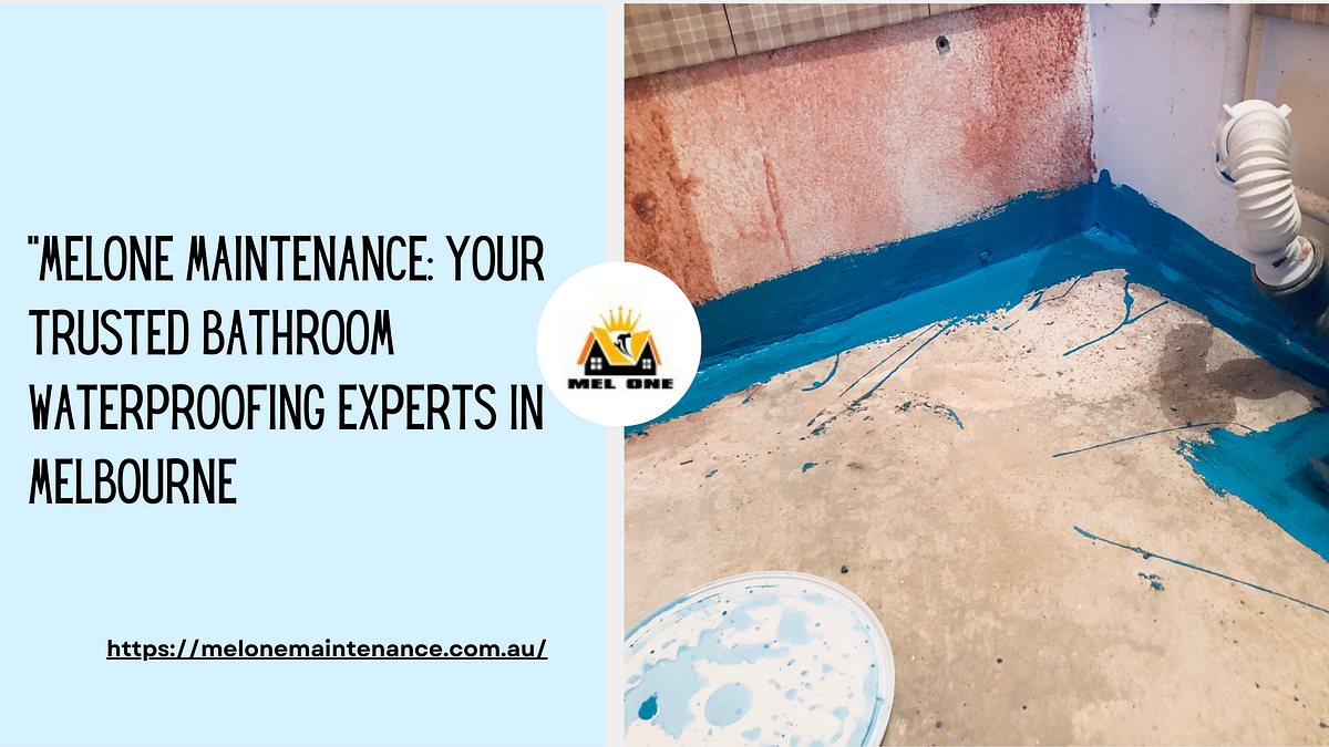 Bathroom Waterproofing in Melbourne: Protecting Your Space with Mel one ...