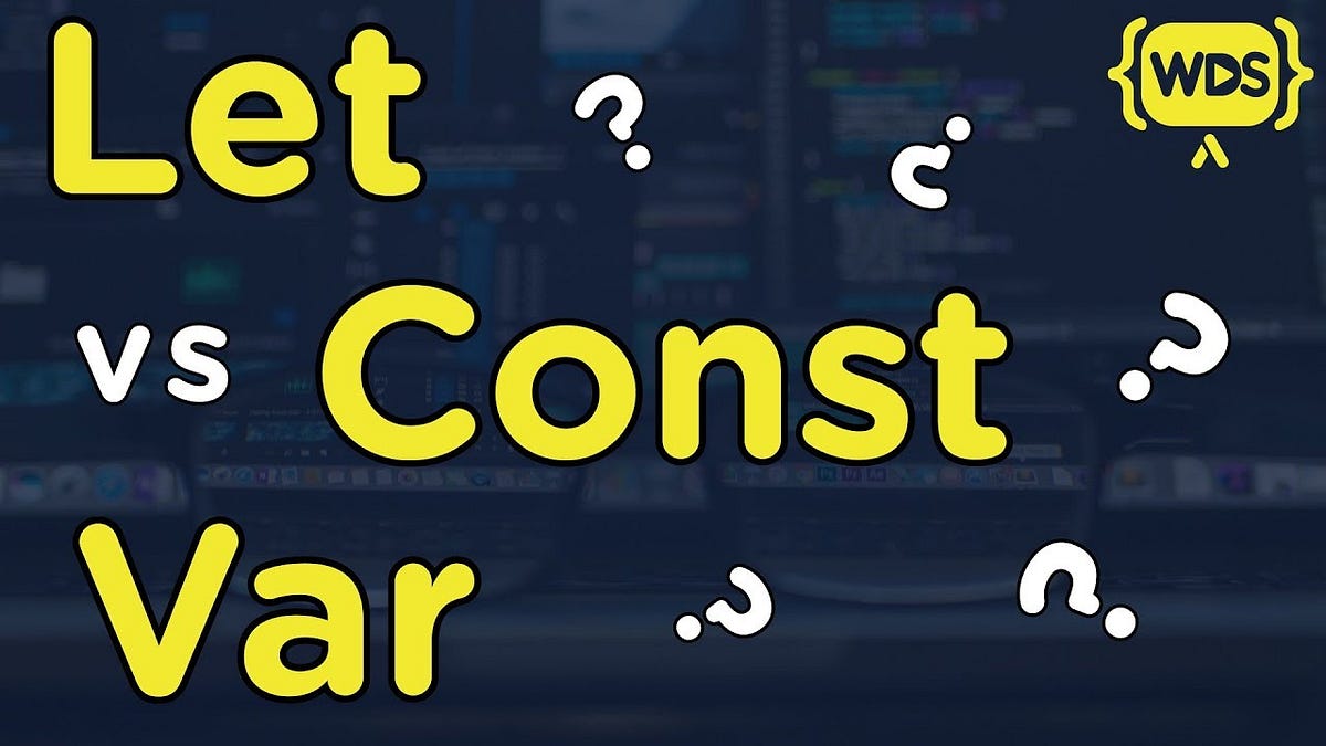 Difference between var , let and const | by Soumya Sachin Panda | Medium