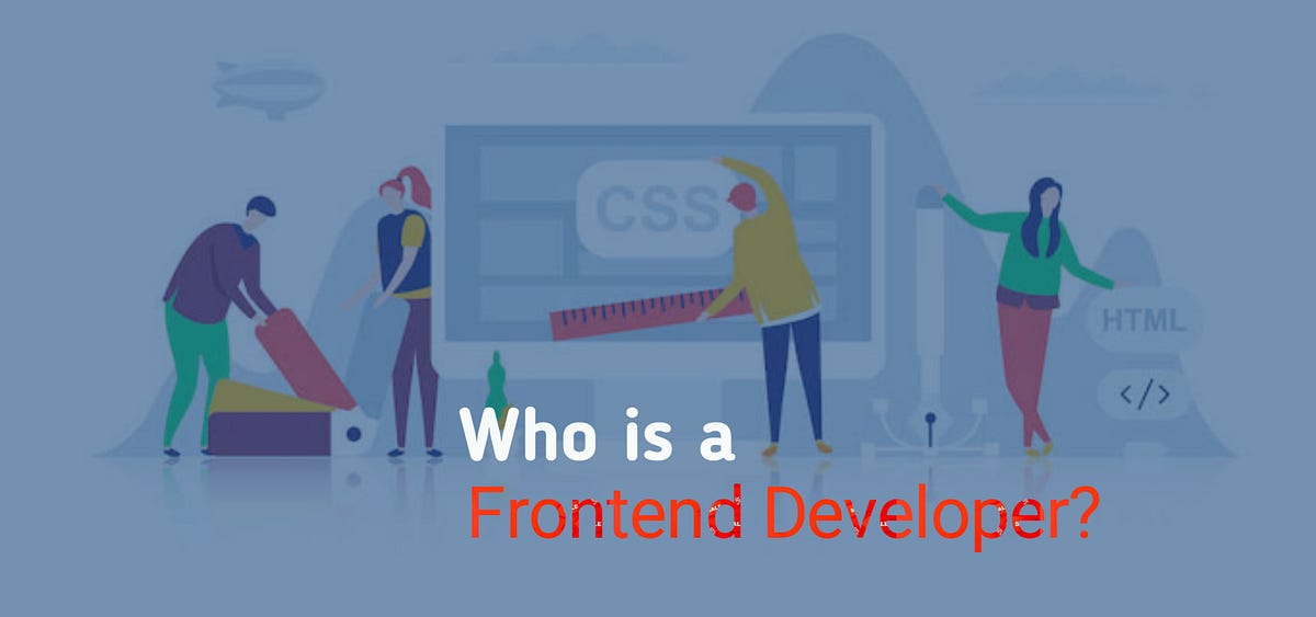 What is it like to be a Developer at the Frontend side of the Web? | by ...