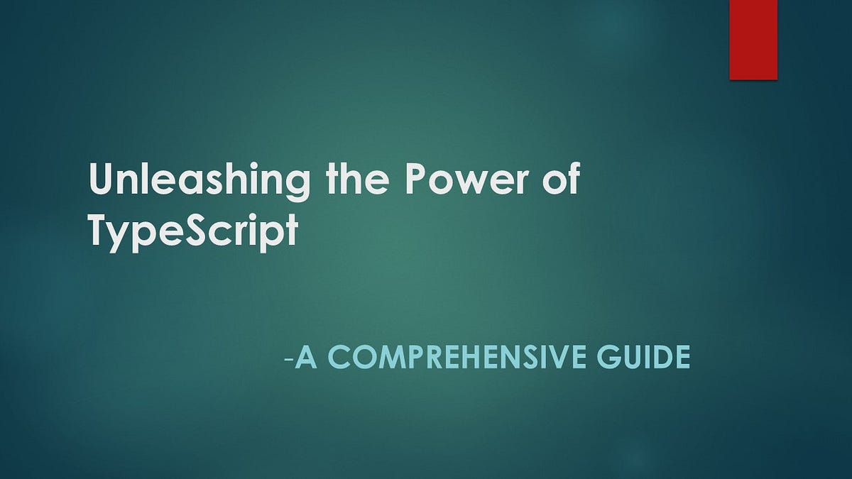 Unleashing the Power of TypeScript: A Comprehensive Guide | by Shanmukh ...