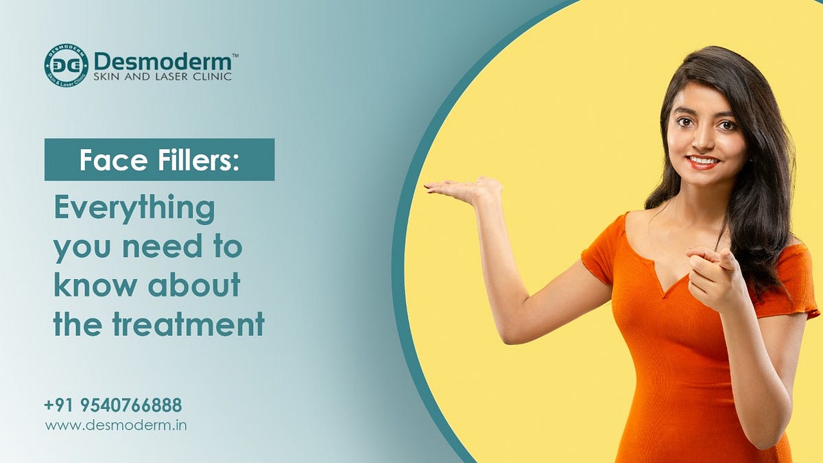 FACE FILLERS EVERYTHING YOU NEED TO KNOW ABOUT THE TREATMENT by