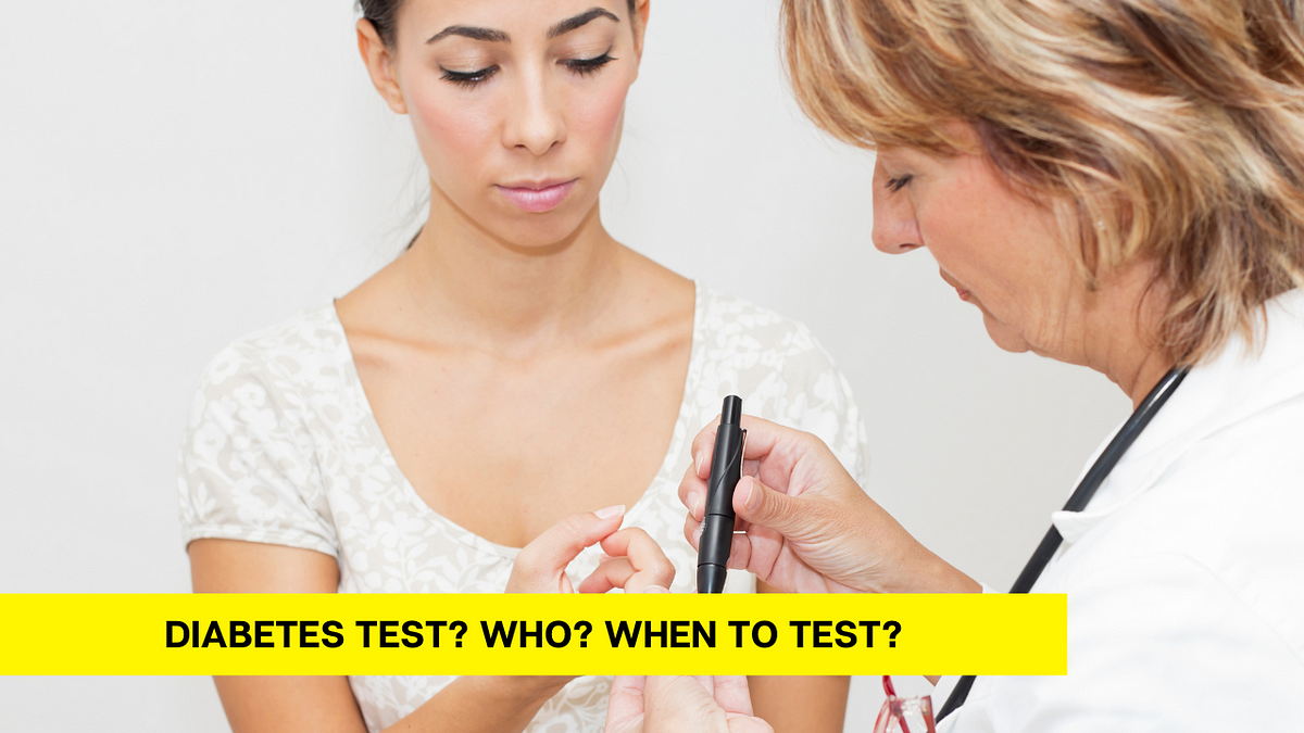 When should I get tested for diabetes? by Dr James Smith Medium