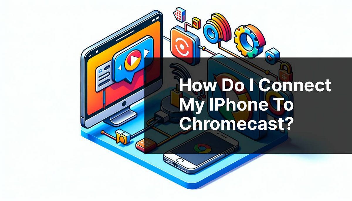 How do I connect my iPhone to Chromecast? | by BrainstormTech | Jul
