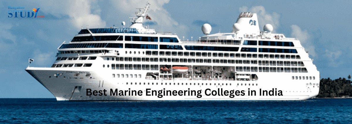 Best Marine Engineering Colleges In India | By Bangalorestudy | May ...