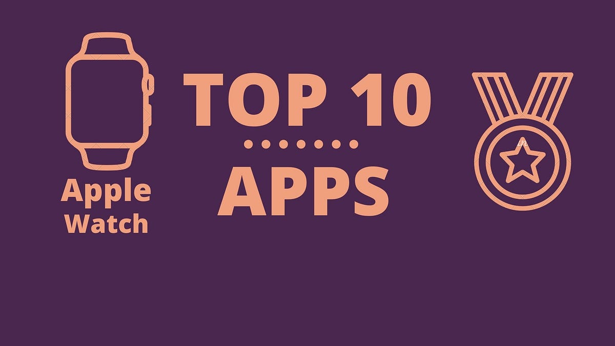 Top 10 apps for your Apple Watch. We have compiled a top 10 list of