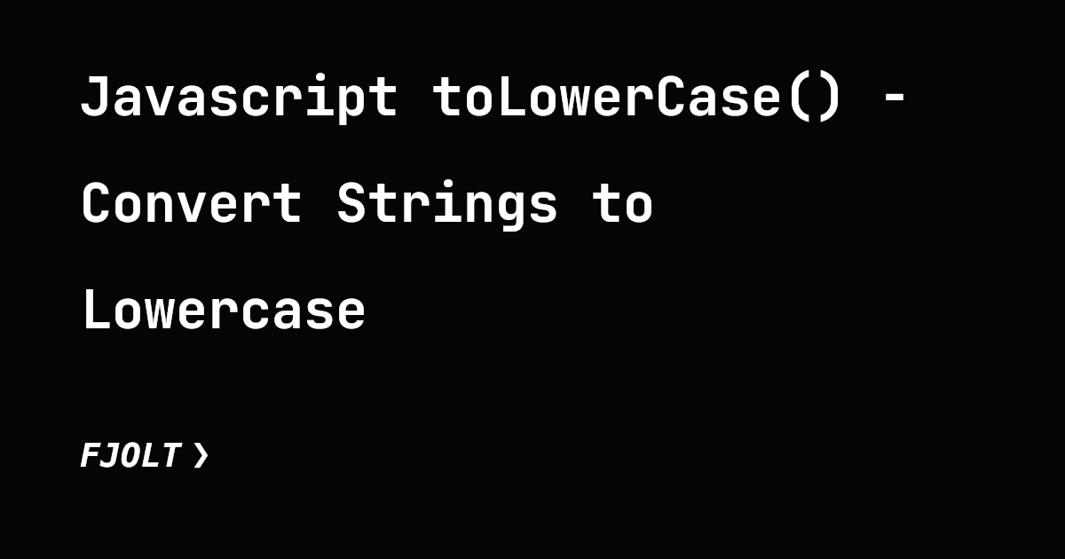 Javascript tolowercase convert strings to lowercase javascript in 