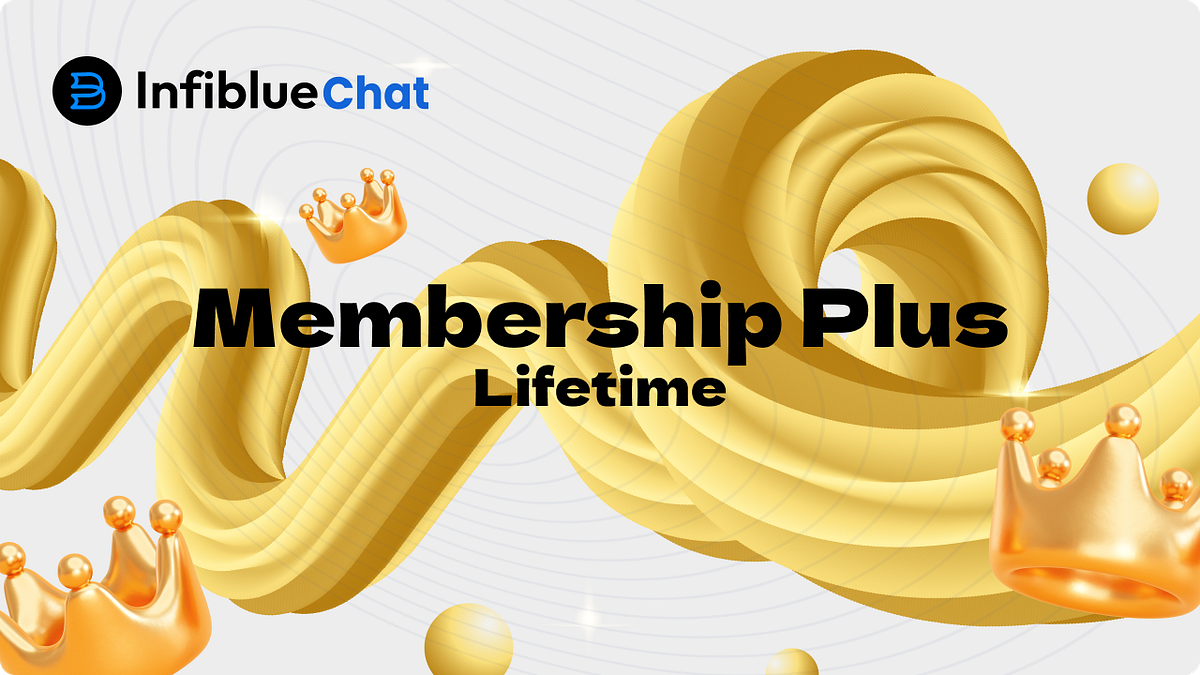 Introducing Infiblue Chat Plus Membership: Unlocking Exclusive Benefits ...