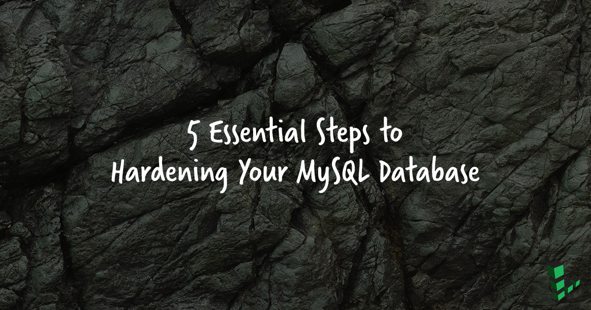 5 Essential Steps to Hardening Your MySQL Database | by Linode | Linode ...