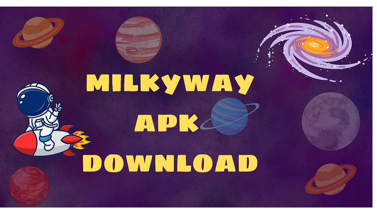 Exploring the Cosmos with Milkyway APK for Android: Your Gateway to