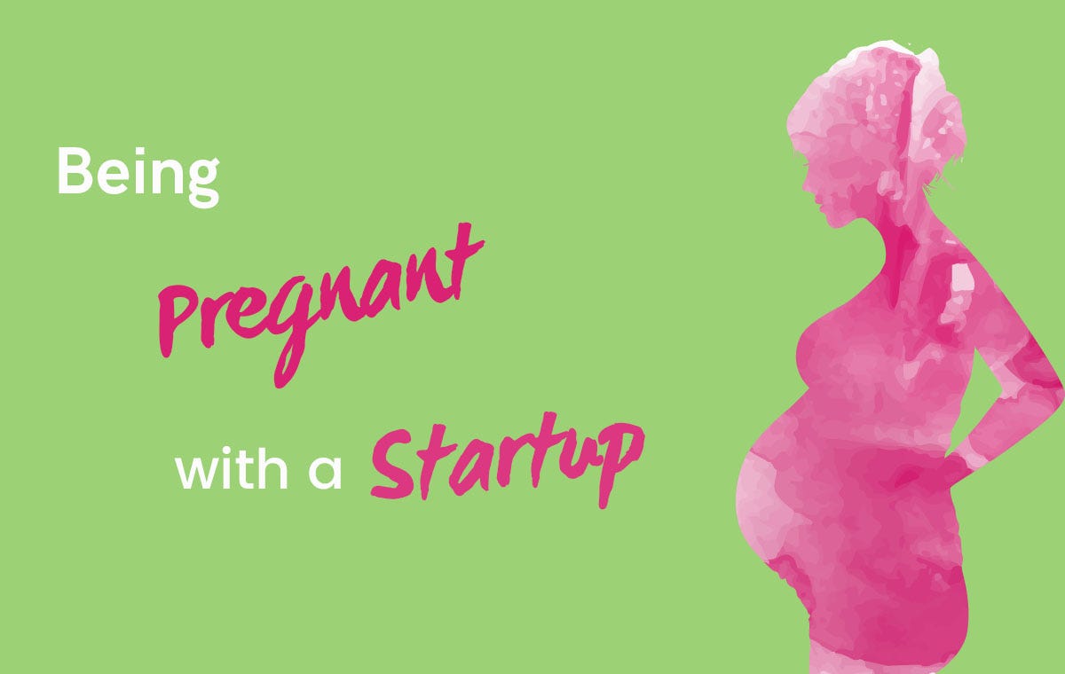 startup-lessons-what-it-means-to-get-pregnant-with-a-startup-by