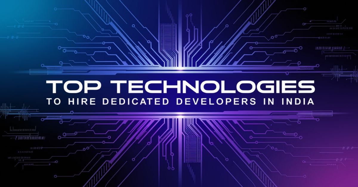 Top Technologies to Hire Dedicated Developers in India