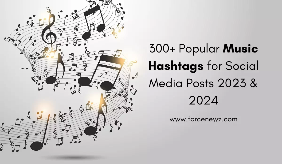 300+ Most Popular Music Hashtags for Social Media Posts 2023 & 2024