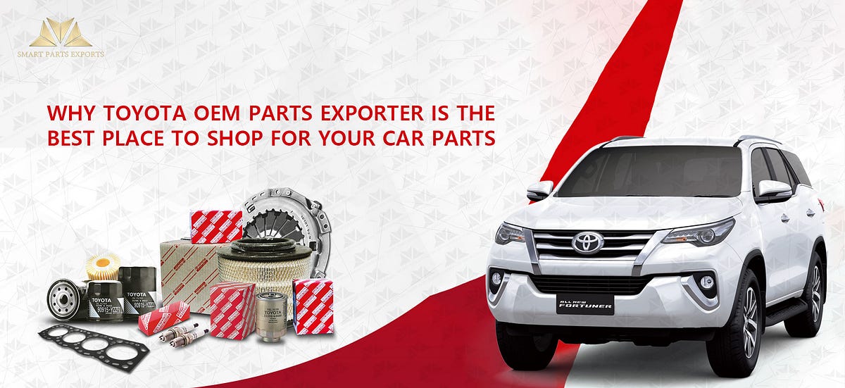 Toyota spare parts ??? Why They???re the Best Choice for Your Vehicle ...