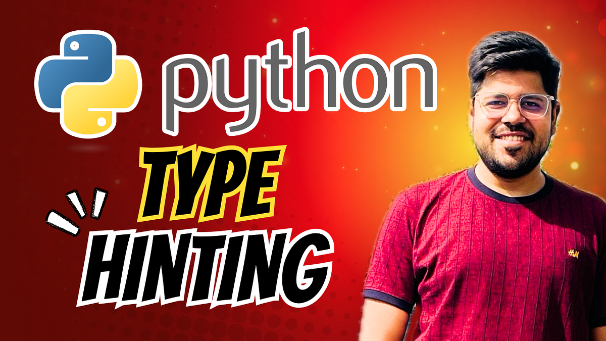 Guide to Type Hinting in Python (From a Developer Who Learned it the ...