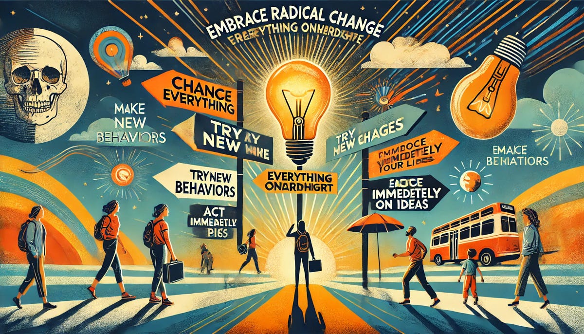 Embrace Radical Change and Transform Your Life by ComplexityBeauty(01)