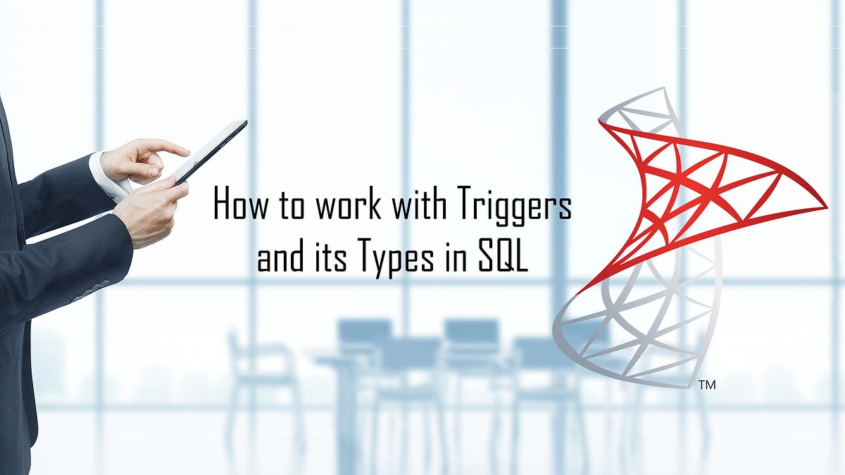 What are the Triggers in SQL?. A Trigger is essentially a special type ...