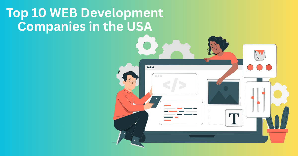 Top 10 Web Development Companies in the USA | by Kellyrose | Jun, 2025 ...