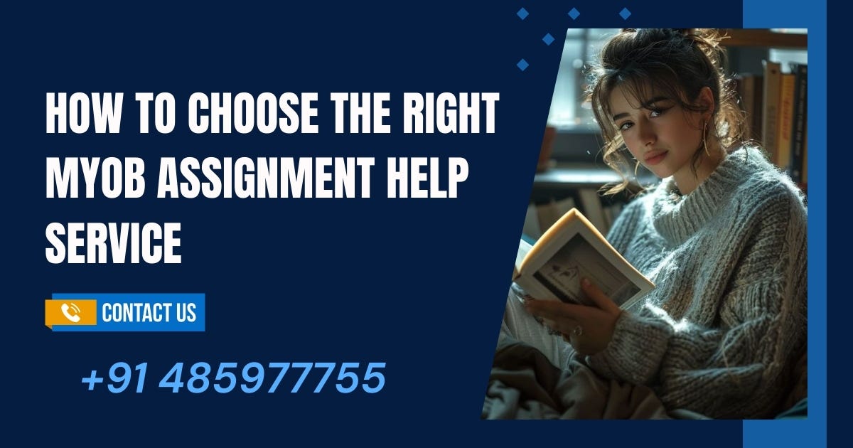 How to Choose the Right MYOB Assignment Help Service
