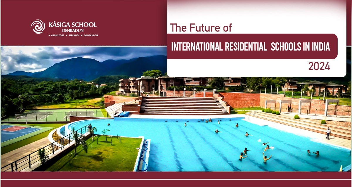 The Future of International Residential Schools in India 2024 — Kasiga  School, by Kasiga School