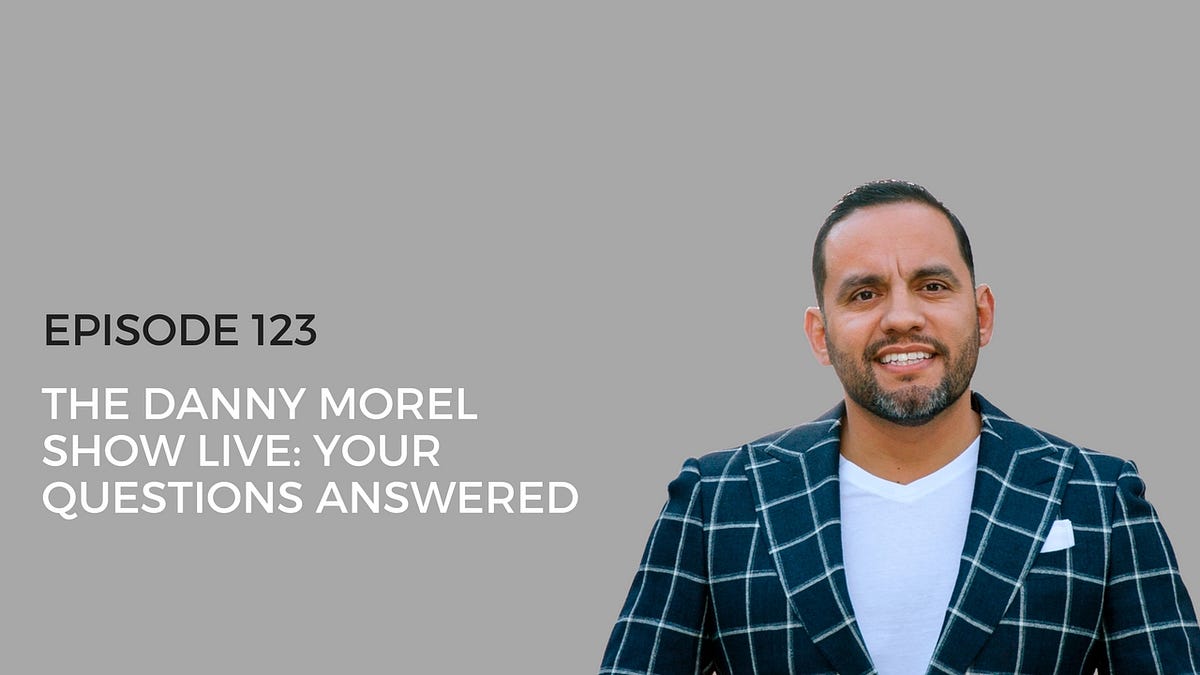 The Danny Morel Show Live Your Questions Answered by Danny Morel