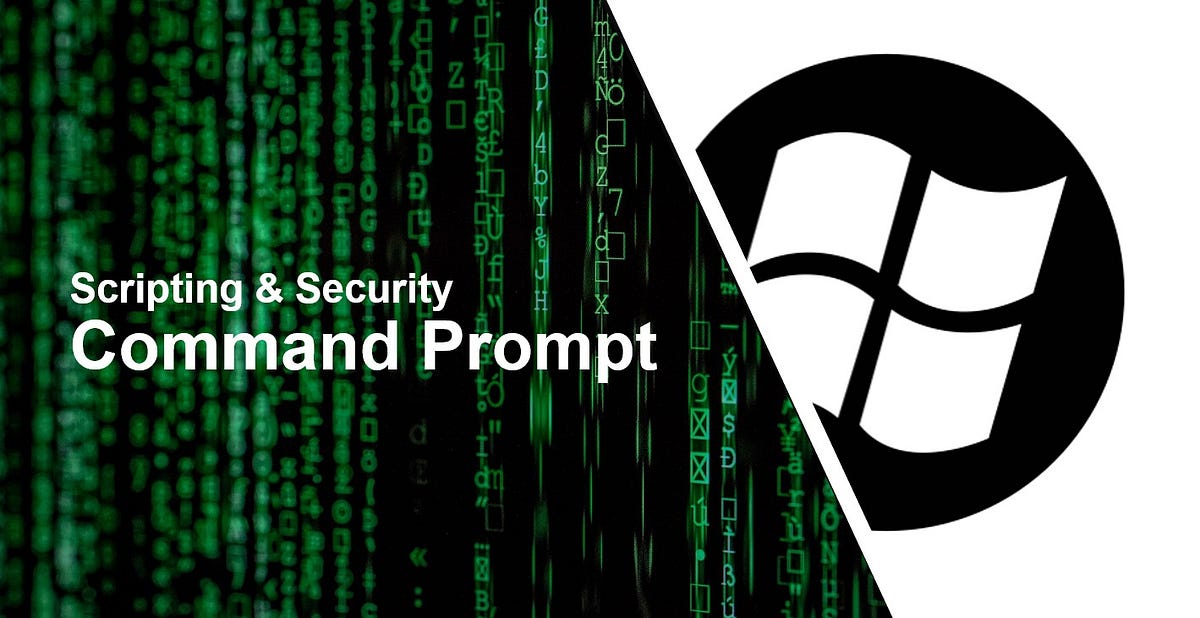 Command Prompt Scripting & Security | by Mirza Leka | Medium