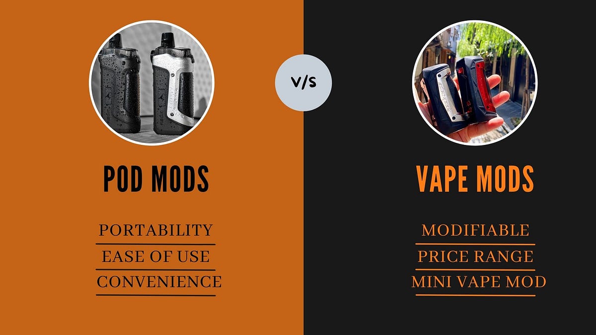 Difference between Pod Mods and Vape Mods by Geek Vape Medium